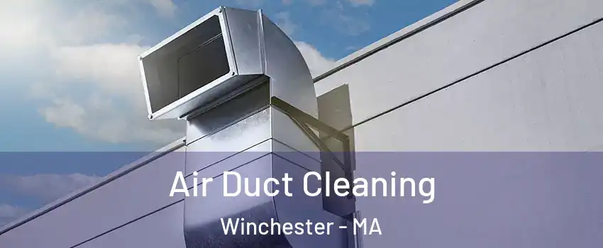  Air Duct Cleaning Winchester - MA