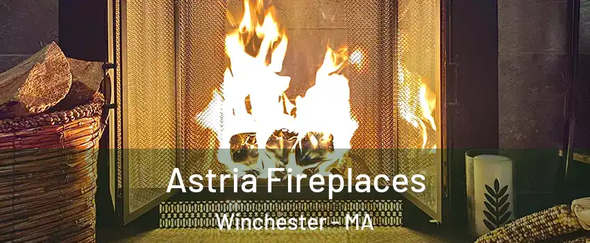  Astria Fireplaces Winchester - MA