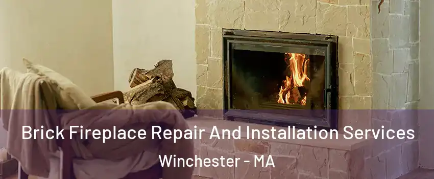  Brick Fireplace Repair And Installation Services Winchester - MA