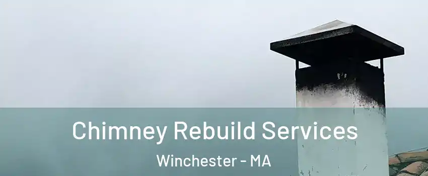  Chimney Rebuild Services Winchester - MA