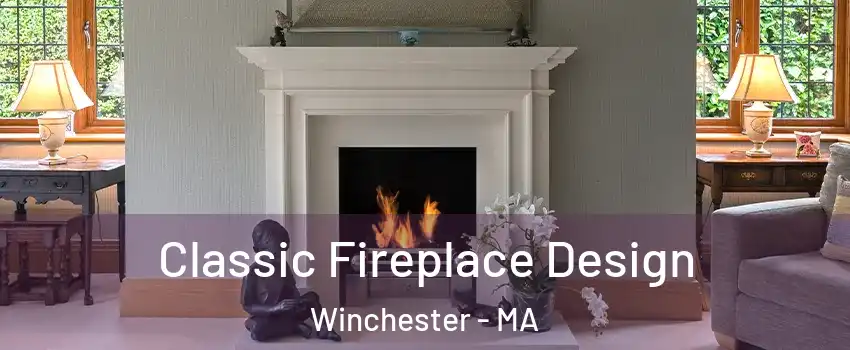  Classic Fireplace Design Winchester - MA