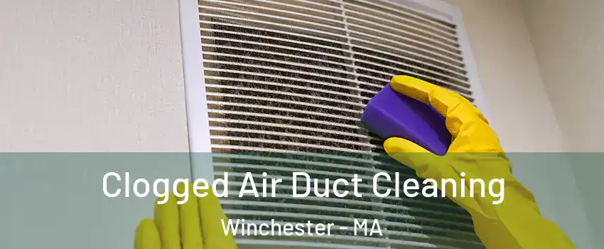  Clogged Air Duct Cleaning Winchester - MA