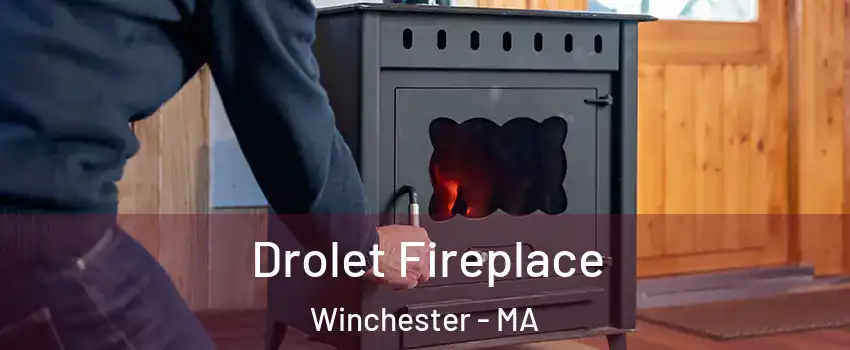  Drolet Fireplace Winchester - MA