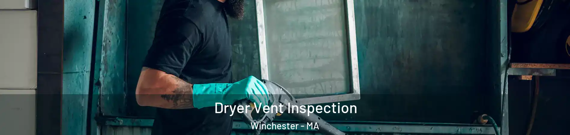  Dryer Vent Inspection Winchester - MA