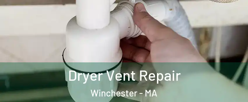  Dryer Vent Repair Winchester - MA