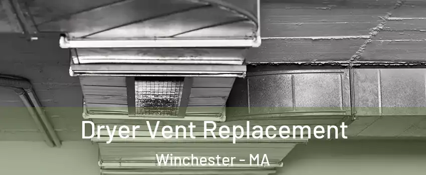  Dryer Vent Replacement Winchester - MA