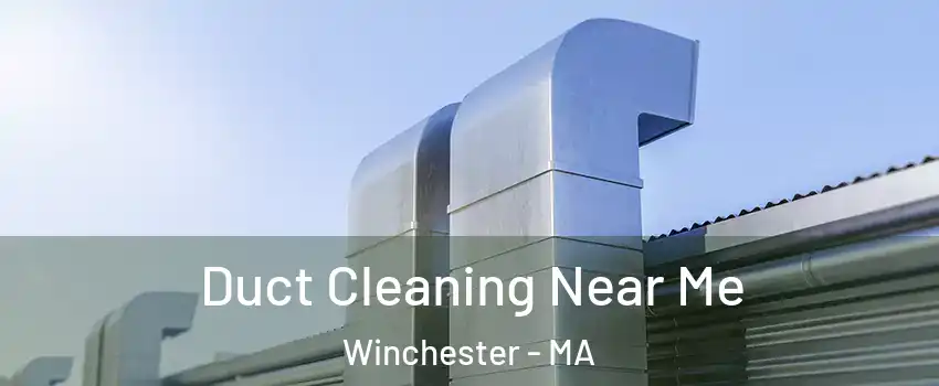  Duct Cleaning Near Me Winchester - MA