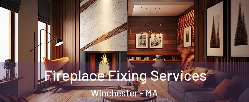  Fireplace Fixing Services Winchester - MA