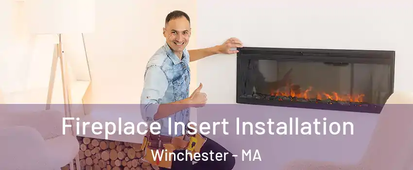  Fireplace Insert Installation Winchester - MA