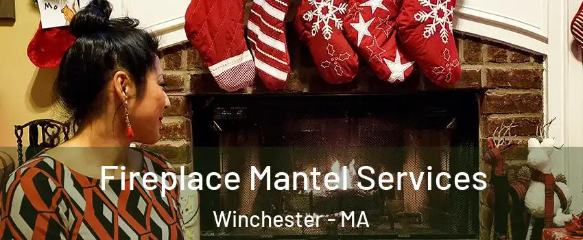  Fireplace Mantel Services Winchester - MA