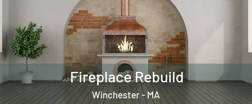  Fireplace Rebuild Winchester - MA