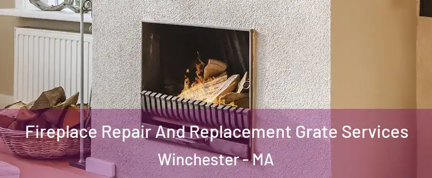  Fireplace Repair And Replacement Grate Services Winchester - MA