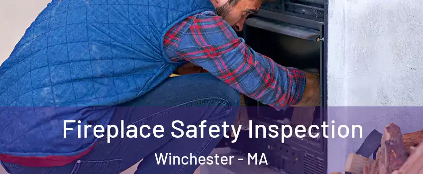  Fireplace Safety Inspection Winchester - MA