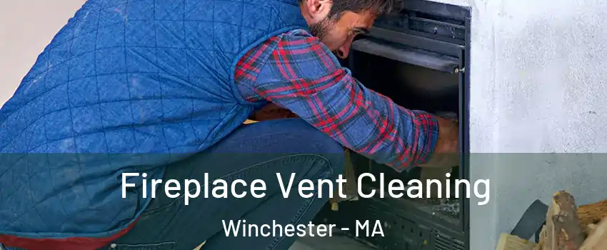  Fireplace Vent Cleaning Winchester - MA