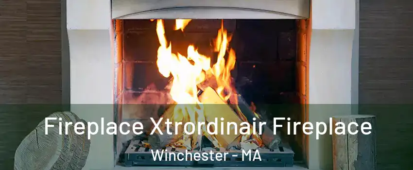  Fireplace Xtrordinair Fireplace Winchester - MA
