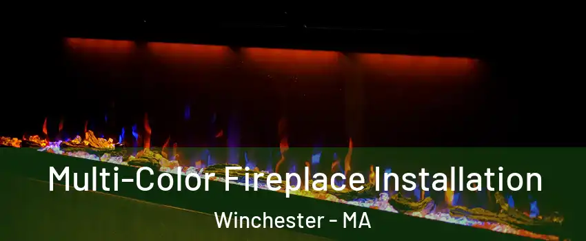 Multi-Color Fireplace Installation Winchester - MA