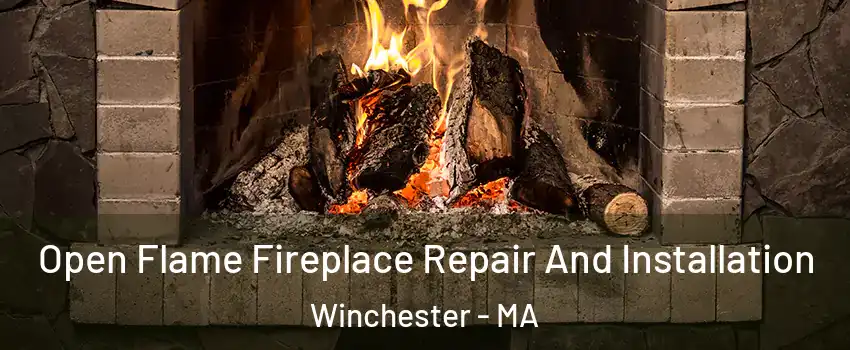  Open Flame Fireplace Repair And Installation Winchester - MA
