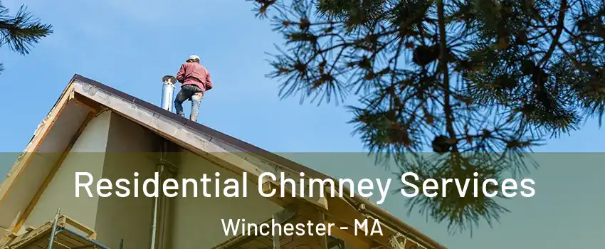  Residential Chimney Services Winchester - MA
