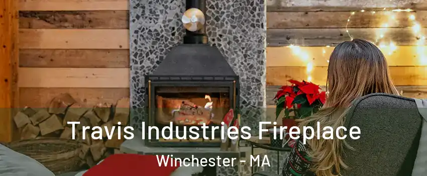  Travis Industries Fireplace Winchester - MA