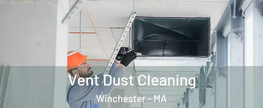  Vent Dust Cleaning Winchester - MA