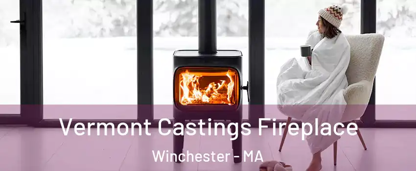  Vermont Castings Fireplace Winchester - MA