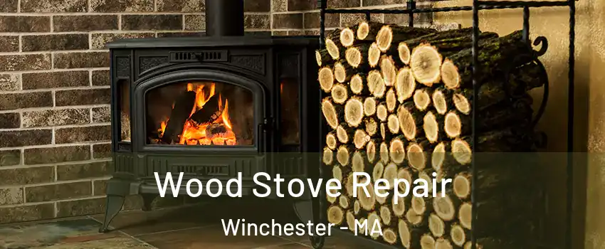  Wood Stove Repair Winchester - MA
